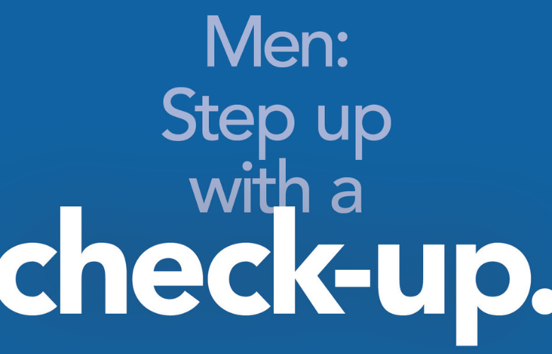 Men: Step up with a check-up